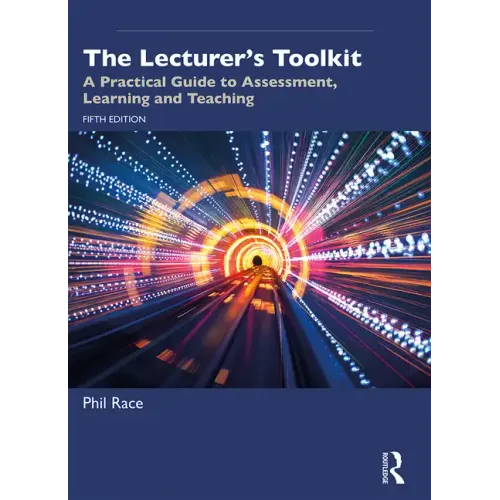 The Lecturer's Toolkit: A Practical Guide to Assessment, Learning and Teaching