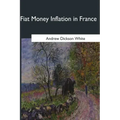 Fiat Money Inflation in France