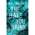 The Hate You Drink - Alternative Cover