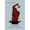 Socialism: An Economic and Sociological Analysis [New Edition, Enlarged with an Epilogue]