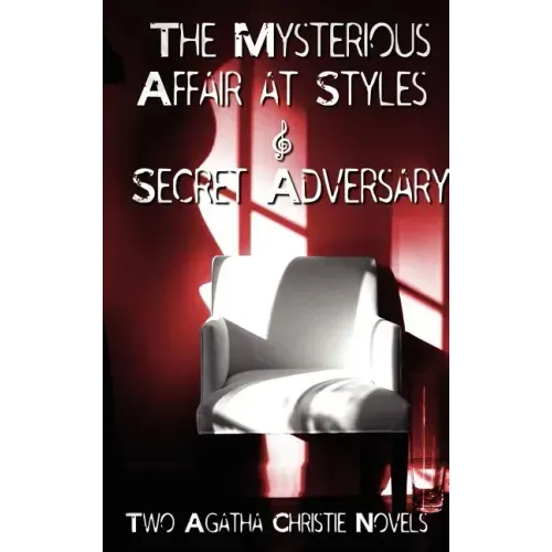 Agatha Christie - Early Novels, the Mysterious Affair at Styles and Secret Adversary