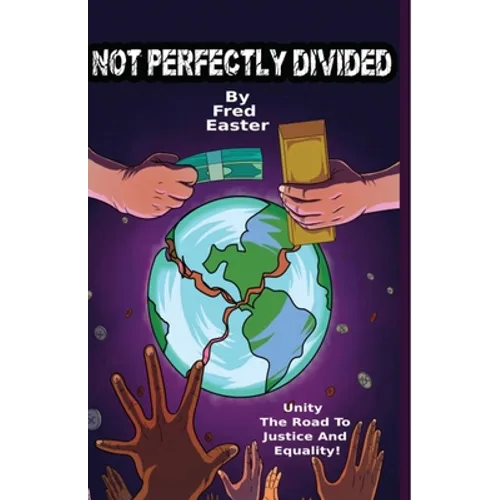 Not Perfectly Divided: Unity; The Road to Justice and Equality!