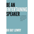 Be an entertaining speaker: The self-help guide to being interesting, effective and funny