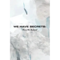 We Have Secrets: Were We Rotten?