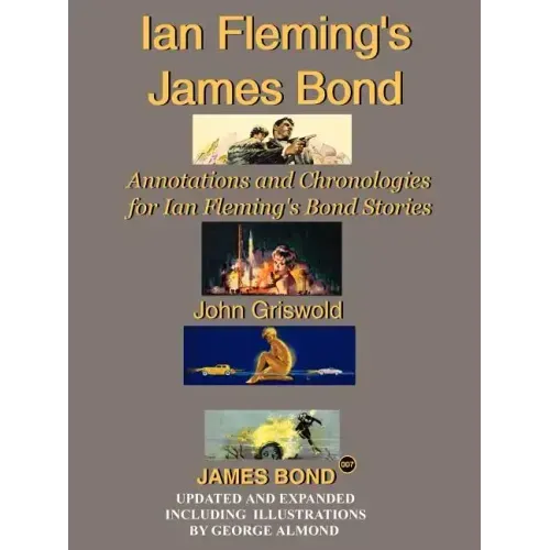 Ian Fleming's James Bond: Annotations and Chronologies for Ian Fleming's Bond Stories