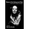 Women of the Underground: Music: Cultural Innovators Speak for Themselves