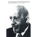 The Correspondence of W.E.B. Du Bois, Volume III: Selections, 1944-1963