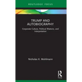 Trump and Autobiography: Corporate Culture, Political Rhetoric, and Interpretation