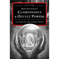 Swami Panchadasi's Clairvoyance & Occult Powers: A Lost Classic