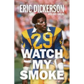 Watch My Smoke: The Eric Dickerson Story