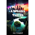 A Whales Tail, Eh