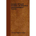 Lowndes Of South Carolina - An Historical And Genealogical Memoir