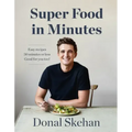 Super Food in Minutes: Easy Recipes, Fast Food, All Healthy