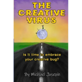 The Creative Virus: Is It Time to Embrace Your Creative Bug?