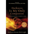 Darkness Is My Only Companion: A Christian Response to Mental Illness