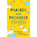 Prayers and Promises for Boys: 200 Days of Inspiration and Encouragement