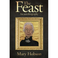The Feast: An Autobigraphy