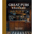 Great Pubs of England: Thirty-Three of England's Best Hostelries from the Home Counties to the North