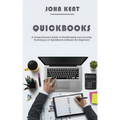 QuickBooks: A Comprehensive Guide to Bookkeeping and Learning Techniques on QuickBooks Software for Beginners