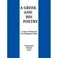 A Greek and His Poetry: A Legacy of Poems by Our Immigrant Father