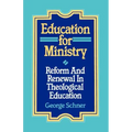 Education for Ministry: Reform and Renewal In Theological Education