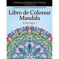 Libro de Colorear Mandala: 50 Patrones Relajantes de 13 Artistas, Coloreando para Adultos Meditación, Volumen 1