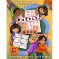 Crossword, Sudoku, & Word Search Puzzle Book: An Activity Book For Clever Kids Age 8+