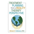 Treatment Planning from a Reality Therapy Perspective