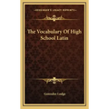 The Vocabulary of High School Latin