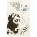 The Witching Hour and Other Plays by Nina Sadur