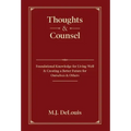 Thoughts & Counsel: Foundational Knowledge for Living Well & Creating a Better Future for Ourselves & Others