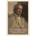Rivals in the Storm: How Lloyd George Seized Power, Won the War and Lost His Government - Recommended by Rory Stewart on the Rest Is Politics