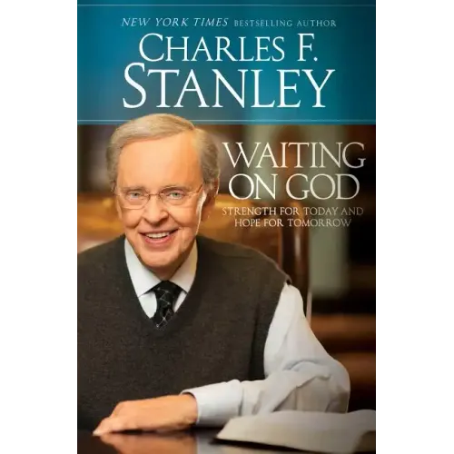 Waiting on God: Strength for Today and Hope for Tomorrow