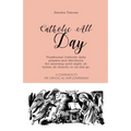 Catholic All Day: Traditional Catholic daily prayers and devotions for morning until night, at home, at church, or on the go
