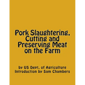 Pork Slaughtering, Cutting and Preserving Meat on the Farm