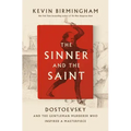 The Sinner and the Saint: Dostoevsky and the Gentleman Murderer Who Inspired a Masterpiece