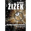 The Most Sublime Hysteric: Hegel with Lacan