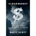 Cloudmoney: Cash, Cards, Crypto, and the War for Our Wallets