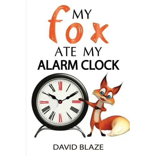 My Fox Ate My Alarm Clock