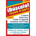 !Búscalo! (Look It Up!): A Quick Reference Guide to Spanish Grammar and Usage