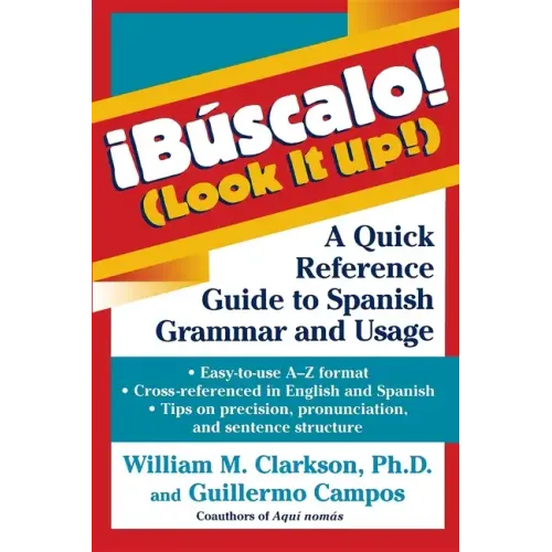 !Búscalo! (Look It Up!): A Quick Reference Guide to Spanish Grammar and Usage
