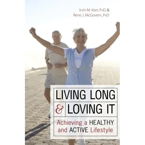 Living Long & Loving It: Achieving a Healthy and Active Lifestyle