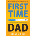 First Time Dad: Pregnancy Handbook for Dads-To-Be