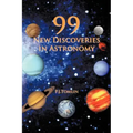 99 New Discoveries in Astronomy