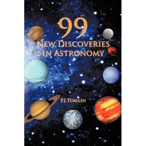 99 New Discoveries in Astronomy