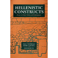 Hellenistic Constructs: Essays in Culture, History, and Historiography Volume 26
