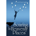 Soaring in Heavenly Places