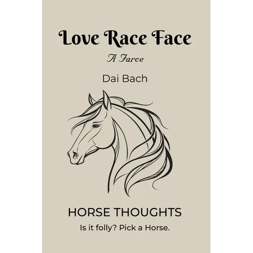 Love Race Face: Horse Thoughts - Paperback