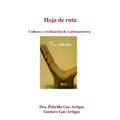 Hoja de Ruta. Cultura y Civilizacion de Latinoamerica