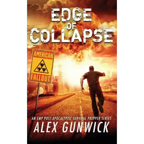Edge of Collapse: An EMP Post-Apocalyptic Survival Prepper Series